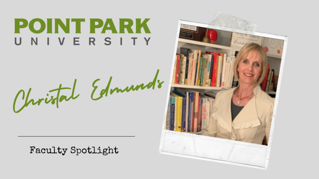 Christal Edmunds, Ph.D., Professor of Education, Point Park University, Pittsburgh, PA